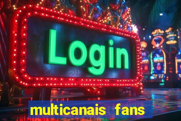 multicanais fans jogo ao vivo